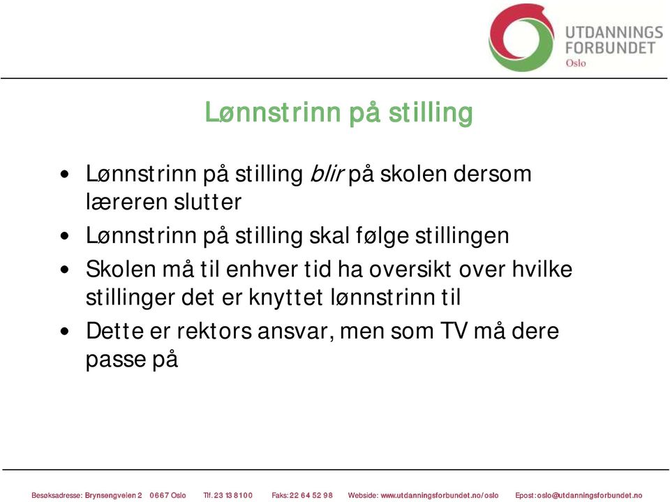 må til enhver tid ha oversikt over hvilke stillinger det er knyttet