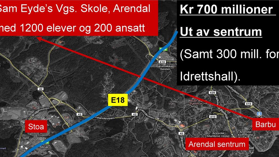 Kr 700 millioner Ut av sentrum (Samt 300 mill.