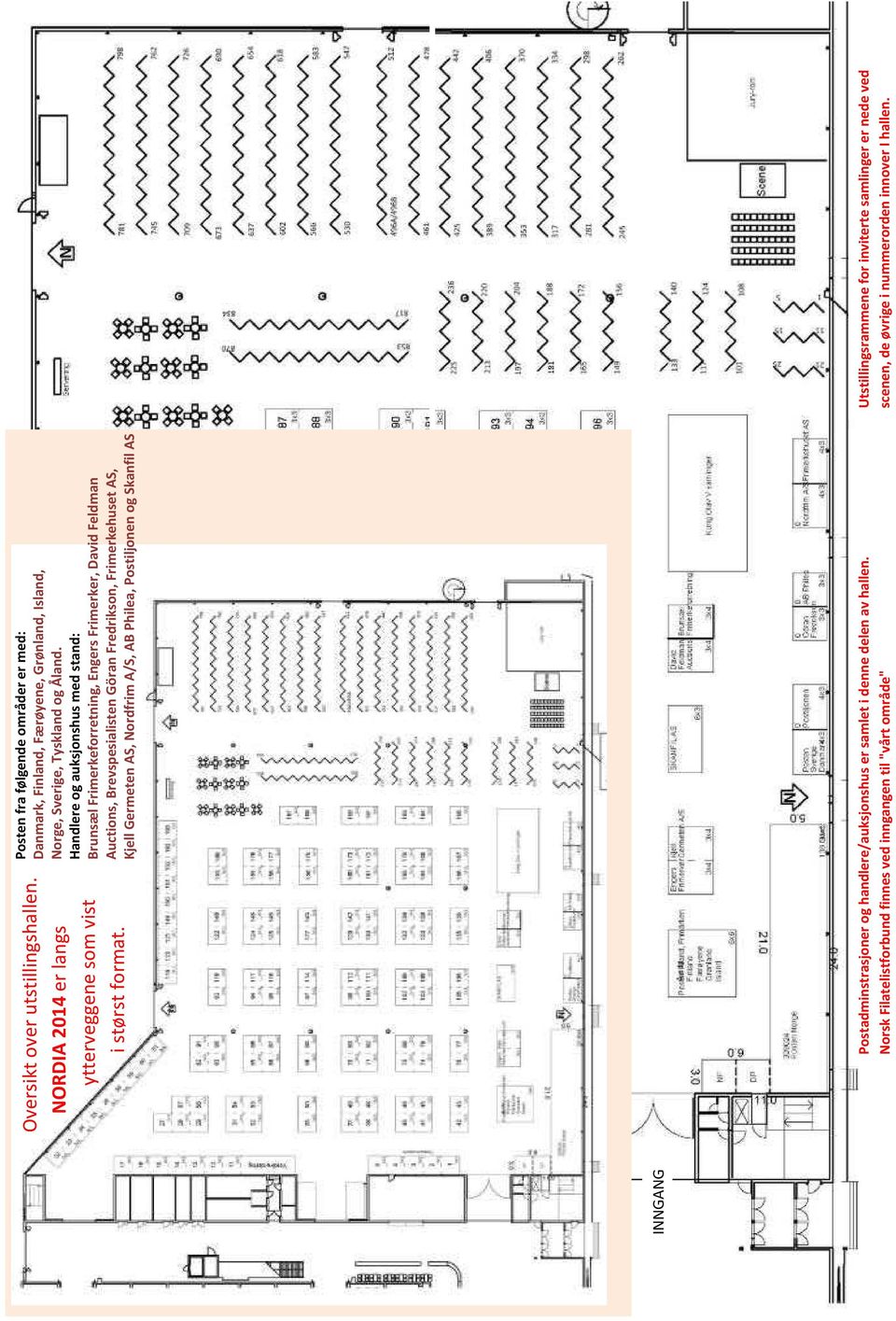 Handlere og auksjonshus med stand: Brunsæl Frimerkeforretning, Engers Frimerker, David Feldman Auctions, Brevspesialisten Göran Fredrikson, Frimerkehuset AS, Kjell Germeten