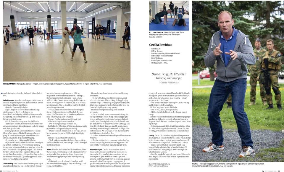 ENKEL MATCH: Mens gutta bokser i ringen, trener jentene på gymsalgulvet. Tyske Theresa Möller er ingen utfordring. Foto: OLE KÅRE EIDE Dere er i krig.