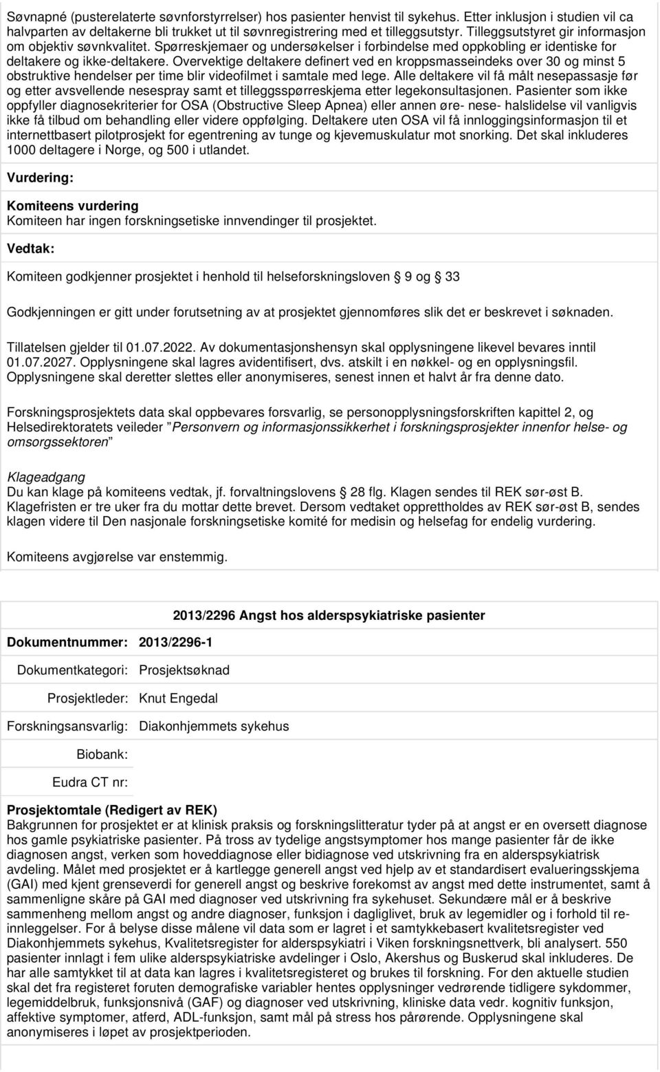 Overvektige deltakere definert ved en kroppsmasseindeks over 30 og minst 5 obstruktive hendelser per time blir videofilmet i samtale med lege.