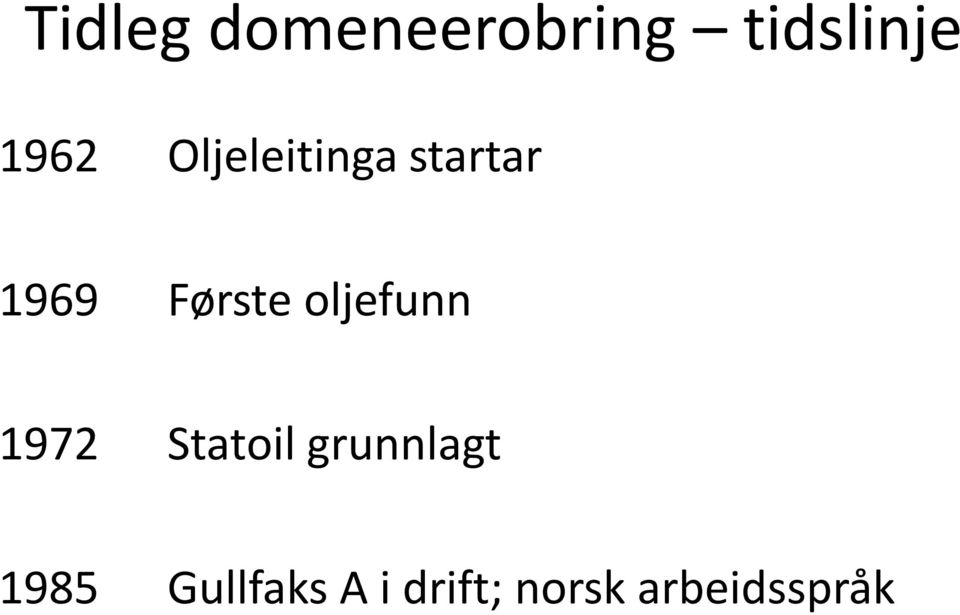 oljefunn 1972 Statoil grunnlagt 1985