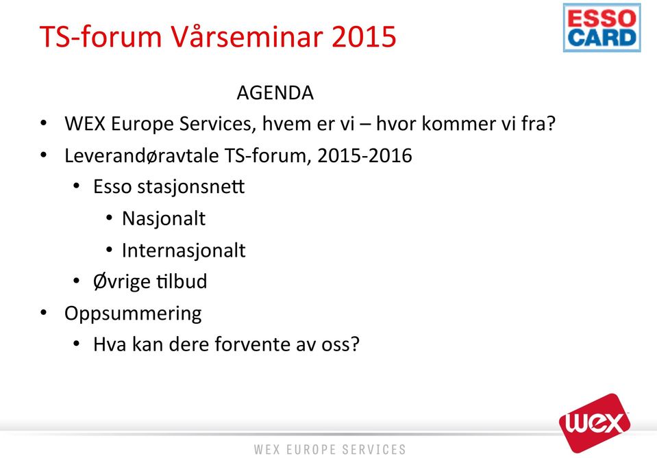 Leverandøravtale TS- forum, 2015-2016 Esso stasjonsnek