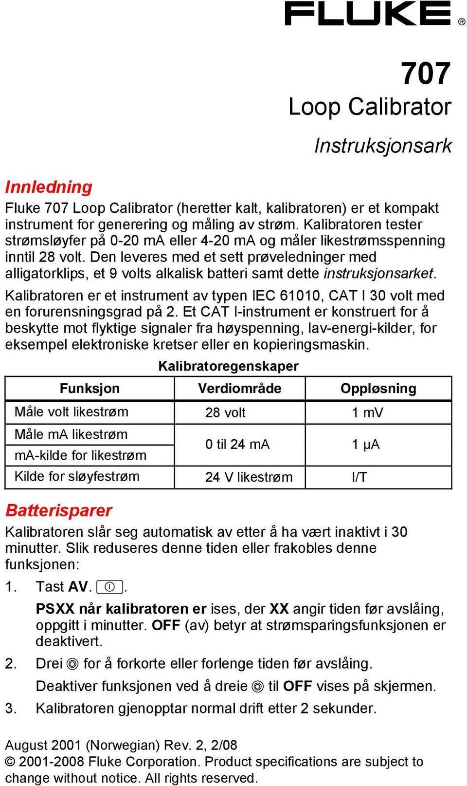 Den leveres med et sett prøveledninger med alligatorklips, et 9 volts alkalisk batteri samt dette instruksjonsarket.