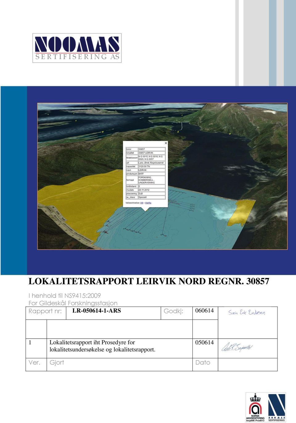 Rapport nr: LR-050614-1-ARS Godkj: 060614 1 Lokalitetsrapport iht