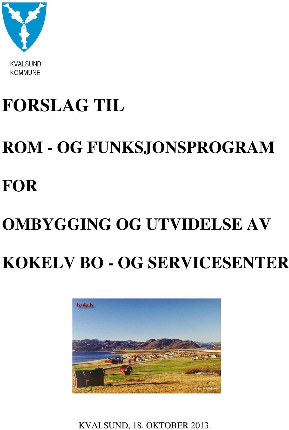 OG UTVIDELSE AV KOKELV BO - OG