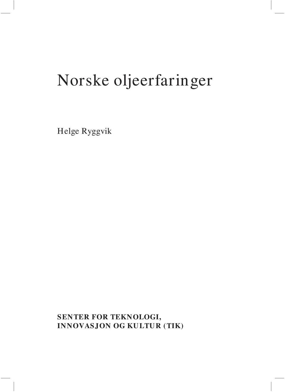 Ryggvik SENTER FOR