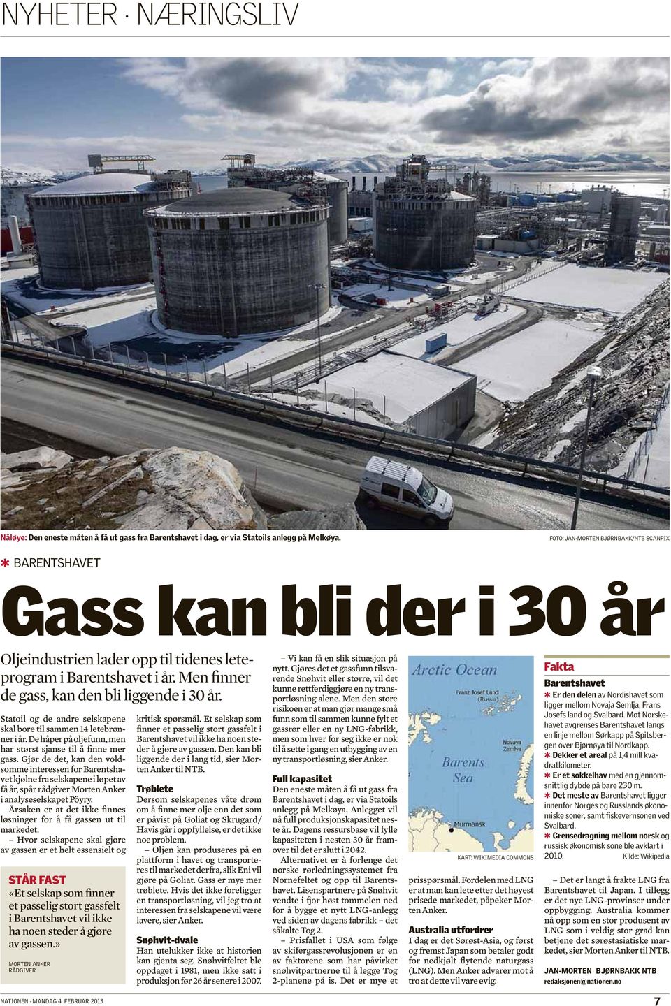 Statoil og de andre selskapene skal bore til sammen 14 letebrønner i år. De håper på oljefunn, men har størst sjanse til å finne mer gass.