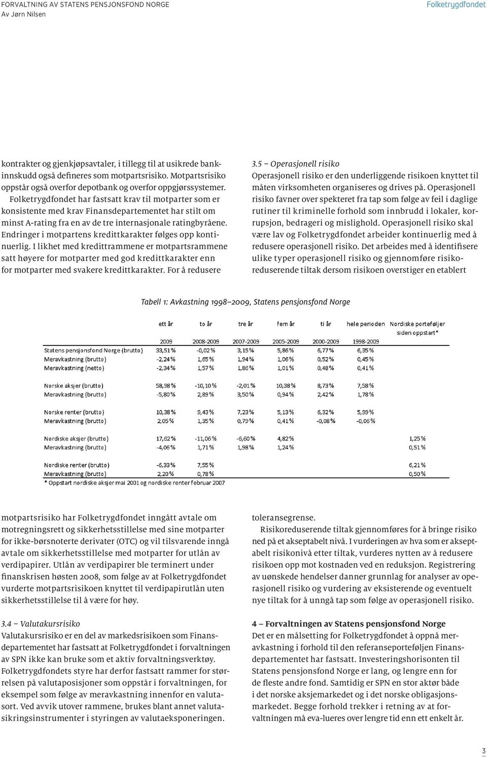 Endringer i motpartens kredittkarakter følges opp kontinuerlig.