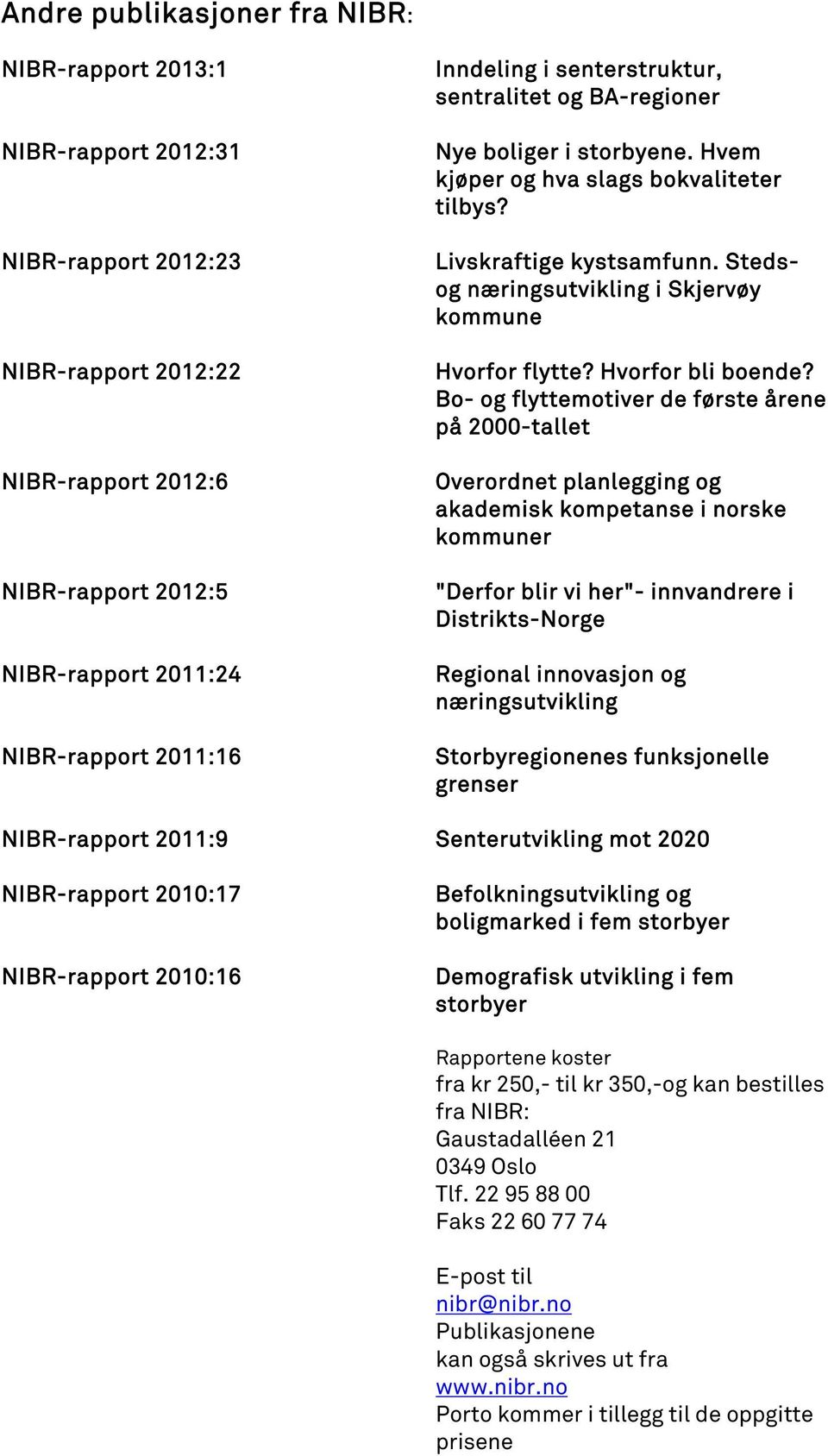 Stedsog næringsutvikling i Skjervøy kommune Hvorfor flytte? Hvorfor bli boende?