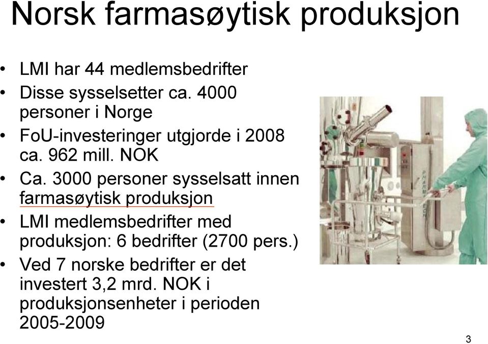 personer sysselsatt innen farmasøytisk produksjon LMI medlemsbedrifter med