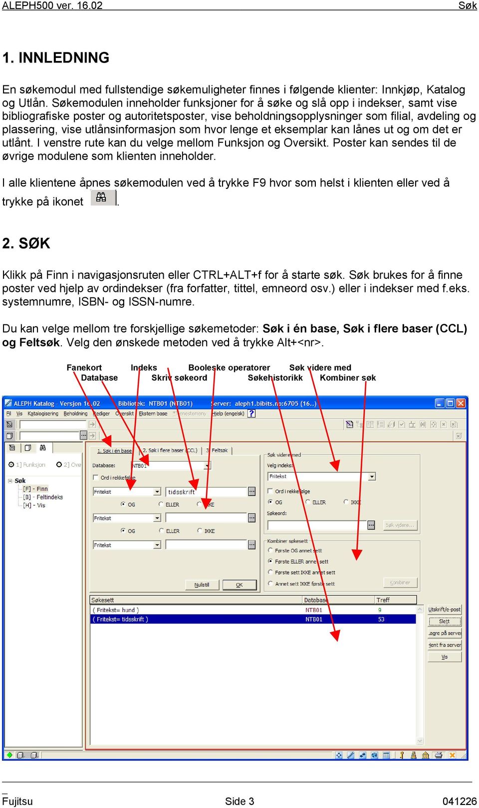 utlånsinformasjon som hvor lenge et eksemplar kan lånes ut og om det er utlånt. I venstre rute kan du velge mellom Funksjon og Oversikt.