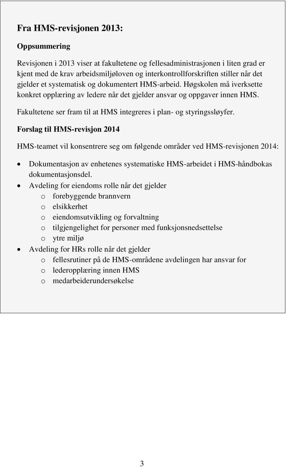 Fakultetene ser fram til at HMS integreres i plan- og styringssløyfer.