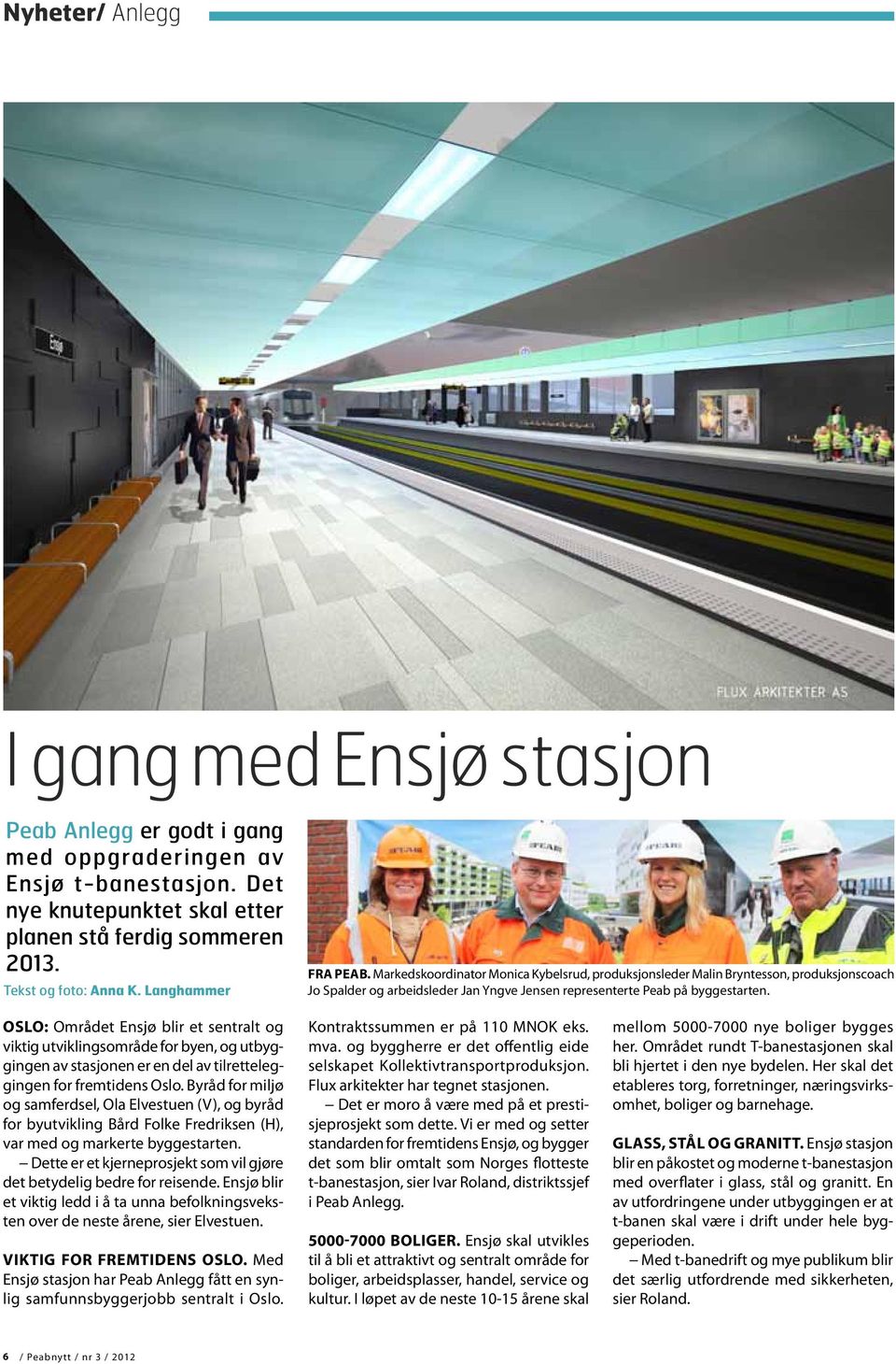 OSLO: Området Ensjø blir et sentralt og viktig utviklingsområde for byen, og utbyggingen av stasjonen er en del av tilretteleggingen for fremtidens Oslo.