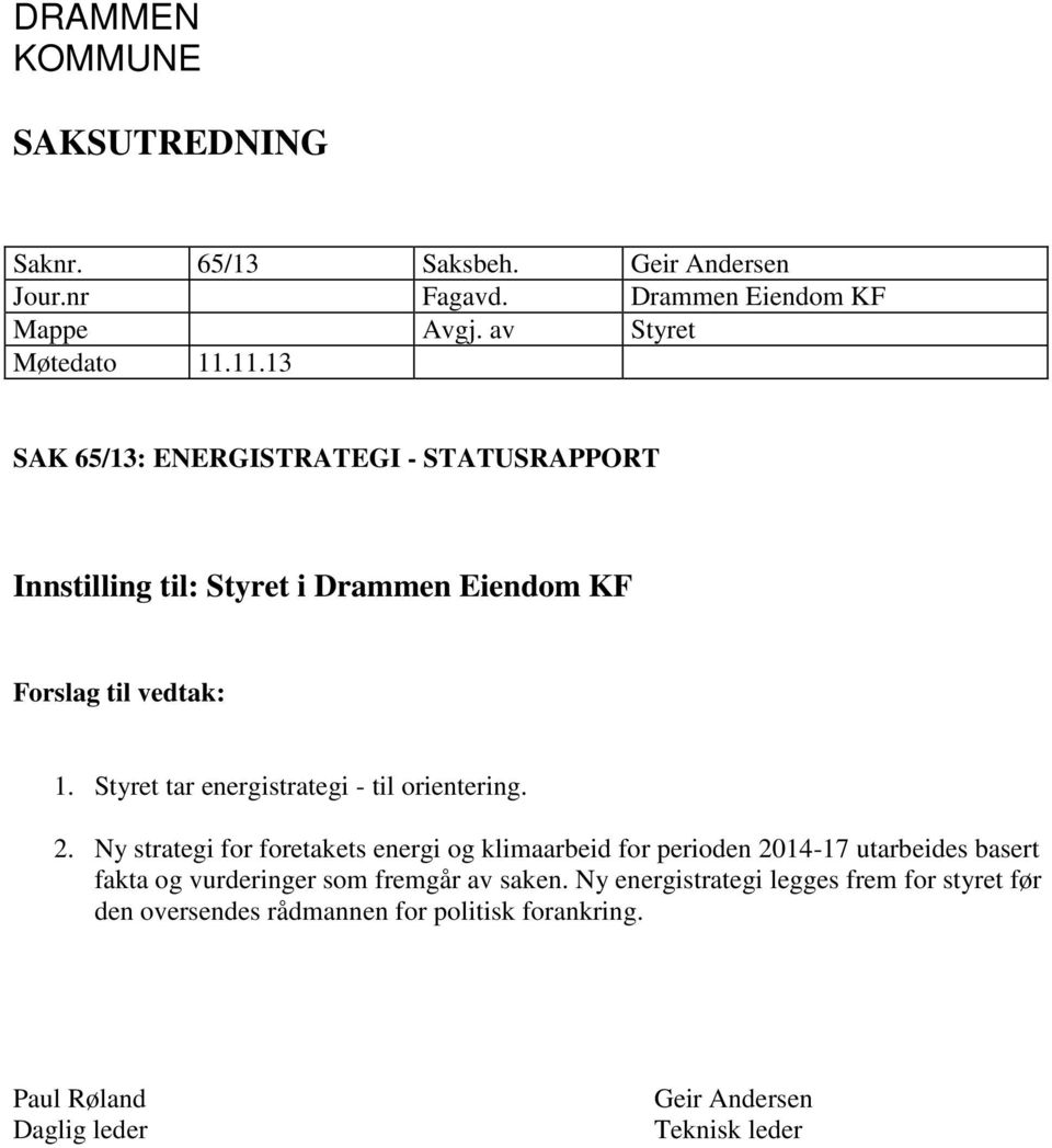 Styret tar energistrategi - til orientering. 2.