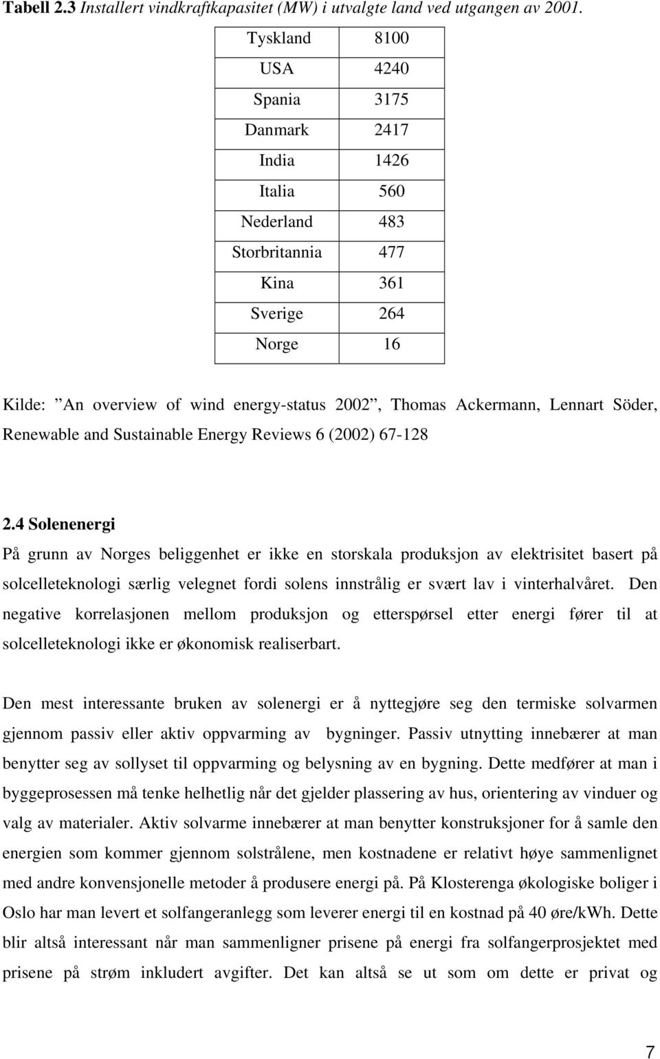 Lennart Söder, Renewable and Sustainable Energy Reviews 6 (2002) 67-128 2.