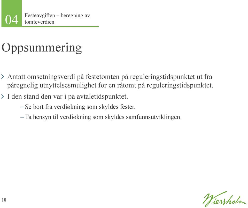 utnyttelsesmulighet for en råtomt på reguleringstidspunktet.