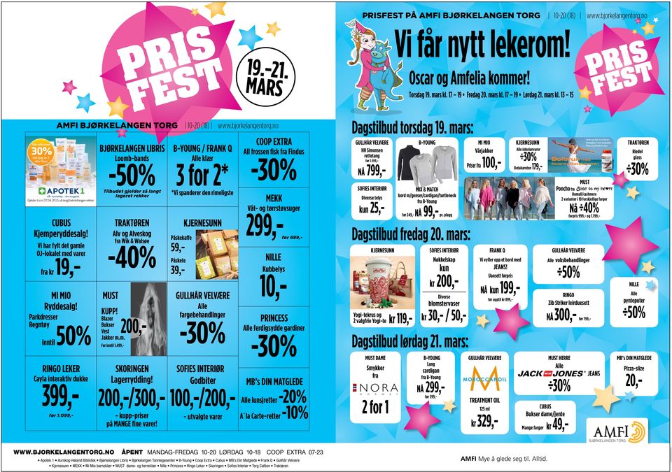 no BJØRKELANGEN LIBRIS B-YOUNG / FRANK Q Alle solkremer 30% COOP EXTRA All frossen fisk fra Findus -50% 3 for 2* -30% Loomb-bands ved kjøp av 2 eller flere Tilbudet gjelder så langt lageret rekker