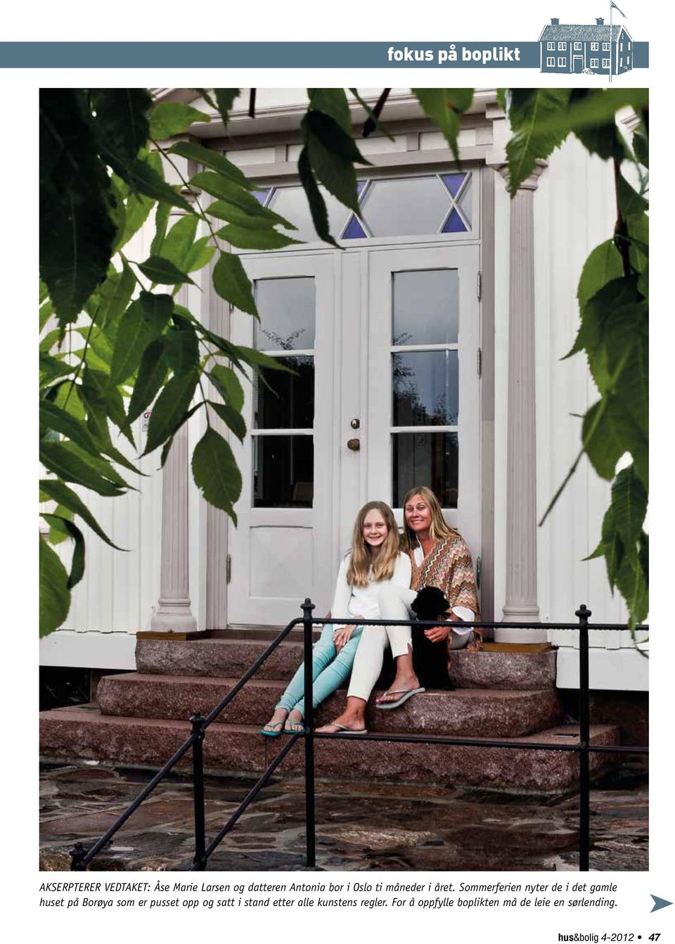 Sommerferien nyter de i det gamle huset på Borøya som er pusset opp og