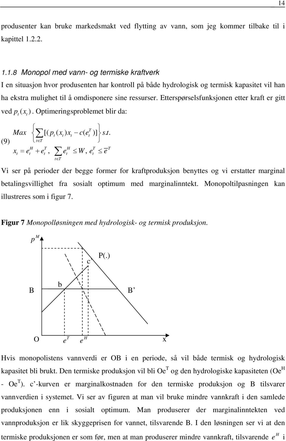 t T Max [( pt( xt) xt c( et )] s. t.