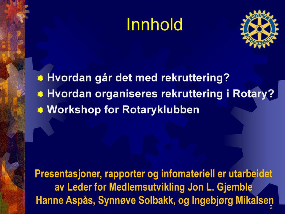 Workshop for Rotaryklubben Presentasjoner, rapporter og