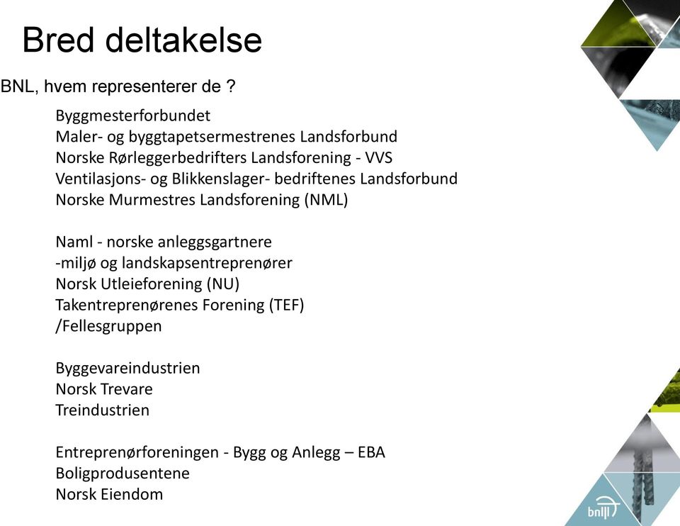 og Blikkenslager- bedriftenes Landsforbund Norske Murmestres Landsforening (NML) Naml - norske anleggsgartnere -miljø og