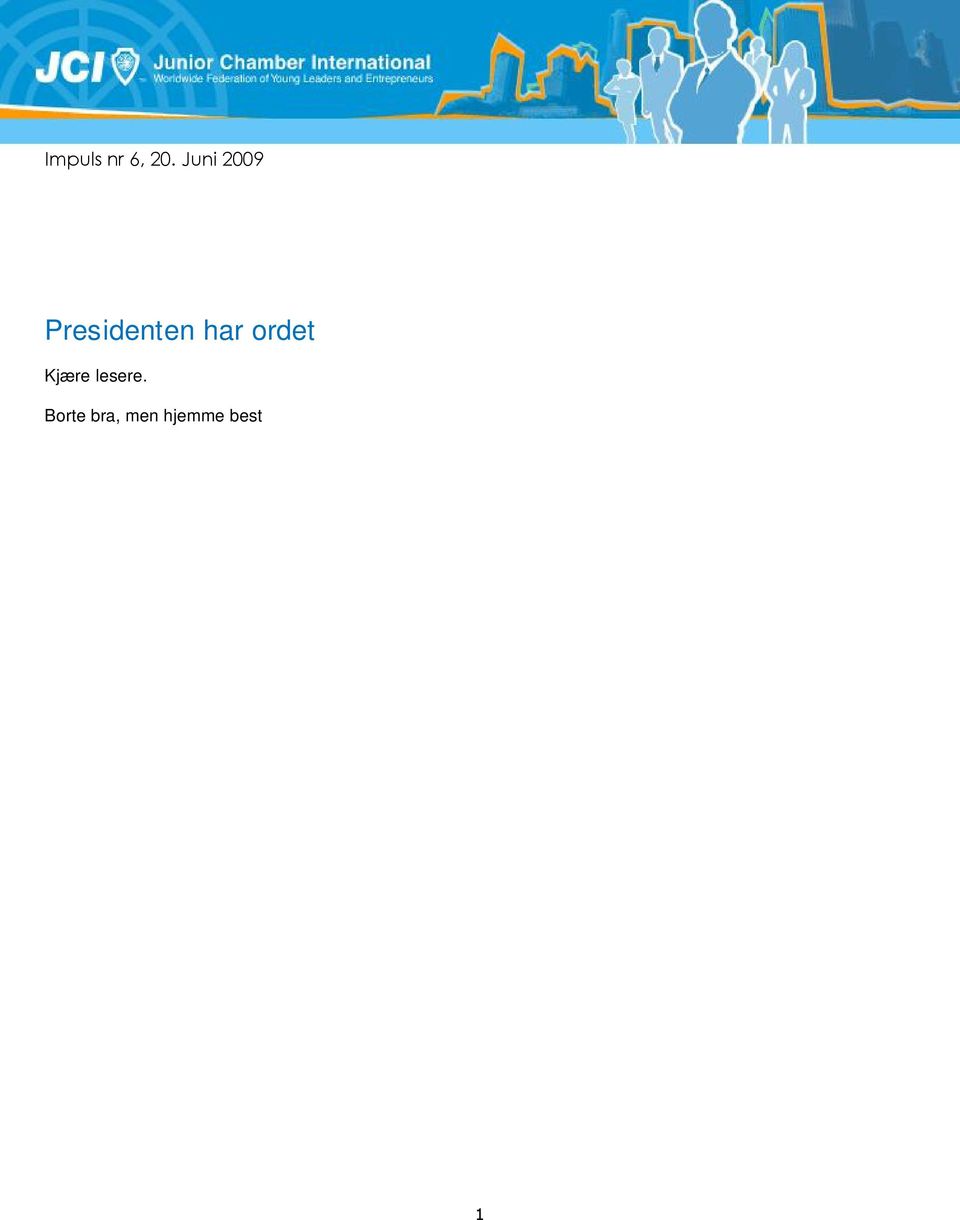 Det som slår meg, er de store kulturforskjellene, og den enorme forskjellen i levestandard en opplever, bare med noen få timers flytur.