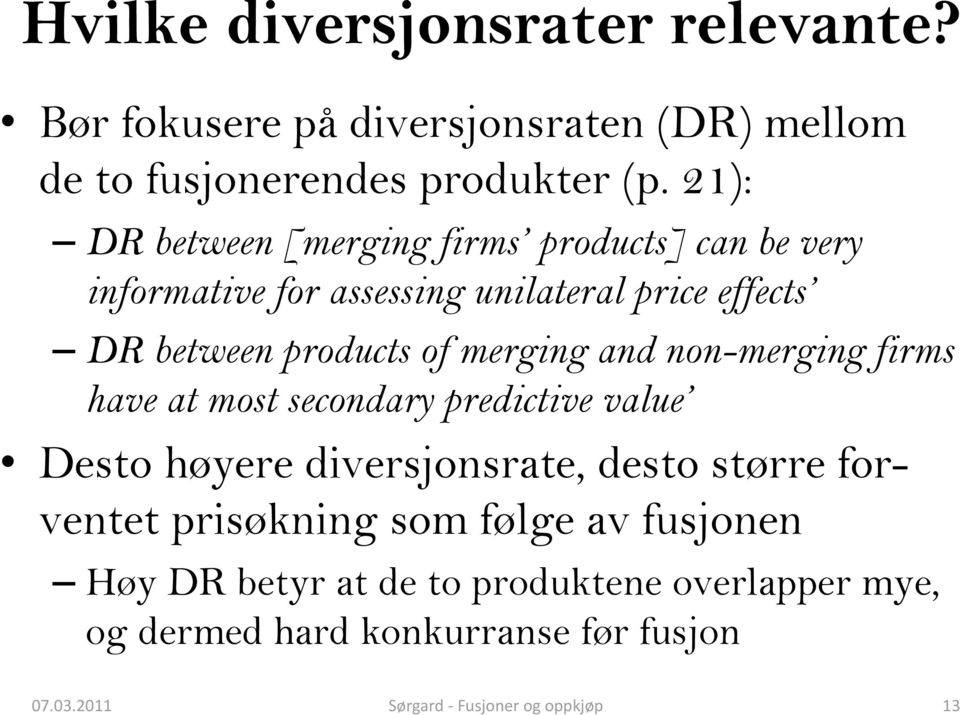 merging and non-merging firms have at most secondary predictive value Desto høyere diversjonsrate, desto større forventet