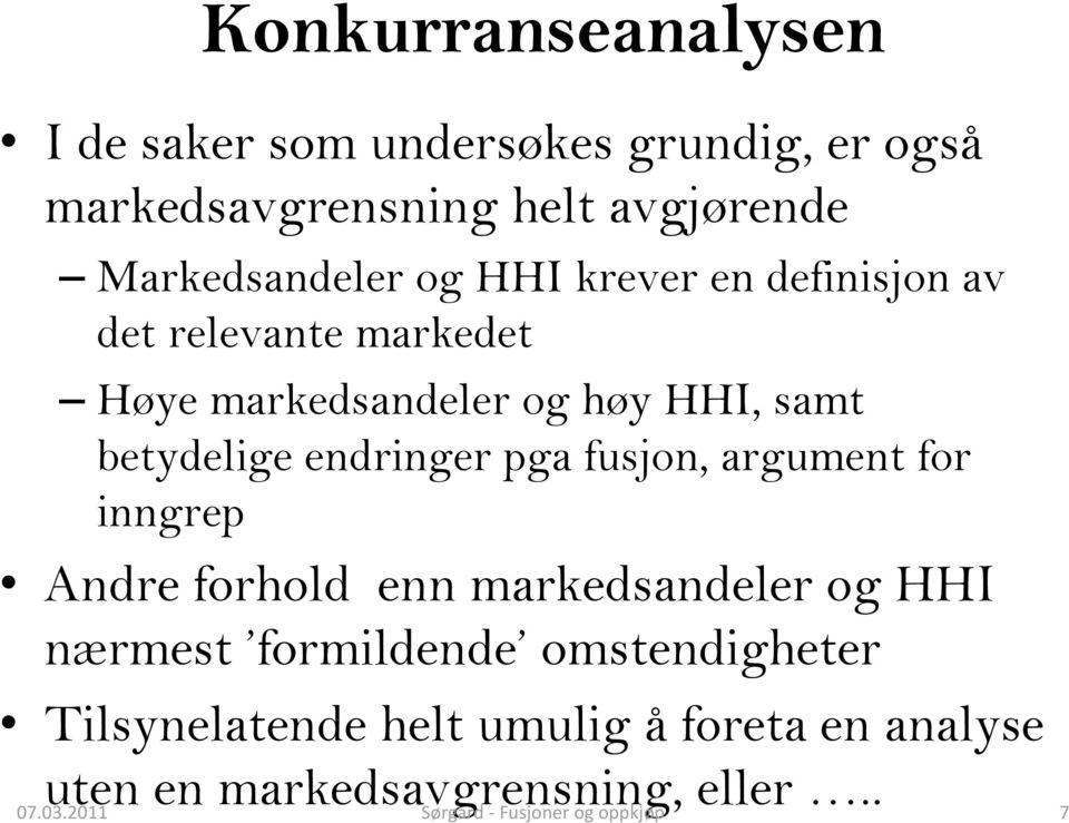 pga fusjon, argument for inngrep Andre forhold enn markedsandeler og HHI nærmest formildende omstendigheter