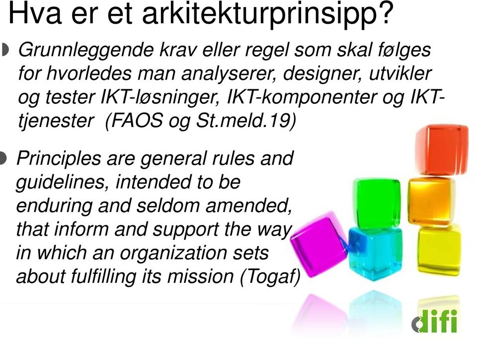 og tester IKT-løsninger, IKT-komponenter og IKTtjenester (FAOS og St.meld.