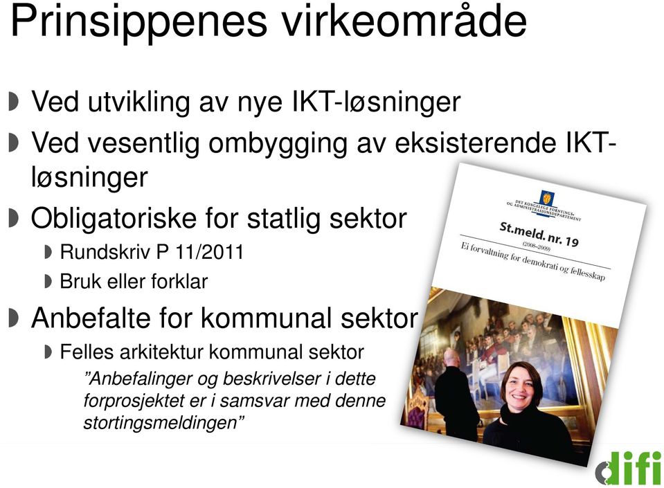 Bruk eller forklar Anbefalte for kommunal sektor Felles arkitektur kommunal sektor