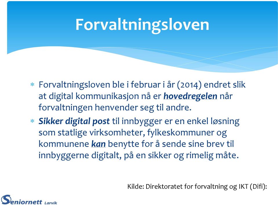 Sikker digital post til innbygger er en enkel løsning som statlige virksomheter, fylkeskommuner og