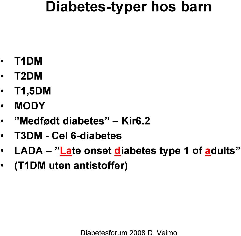 2 T3DM - Cel 6-diabetes LADA Late onset