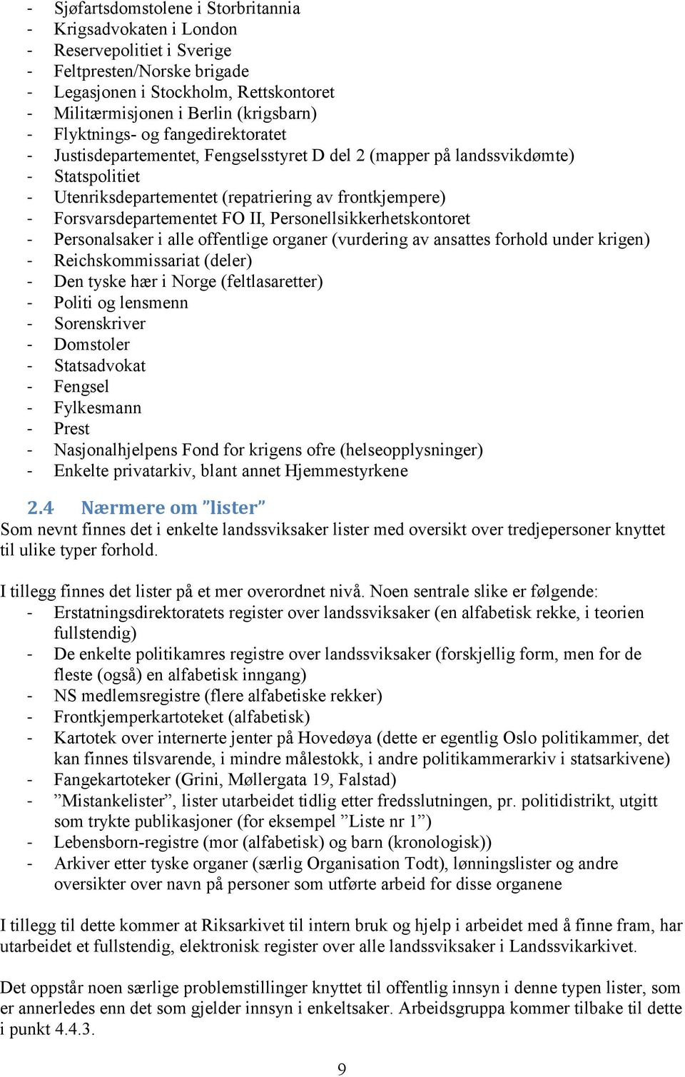 Forsvarsdepartementet FO II, Personellsikkerhetskontoret - Personalsaker i alle offentlige organer (vurdering av ansattes forhold under krigen) - Reichskommissariat (deler) - Den tyske hær i Norge