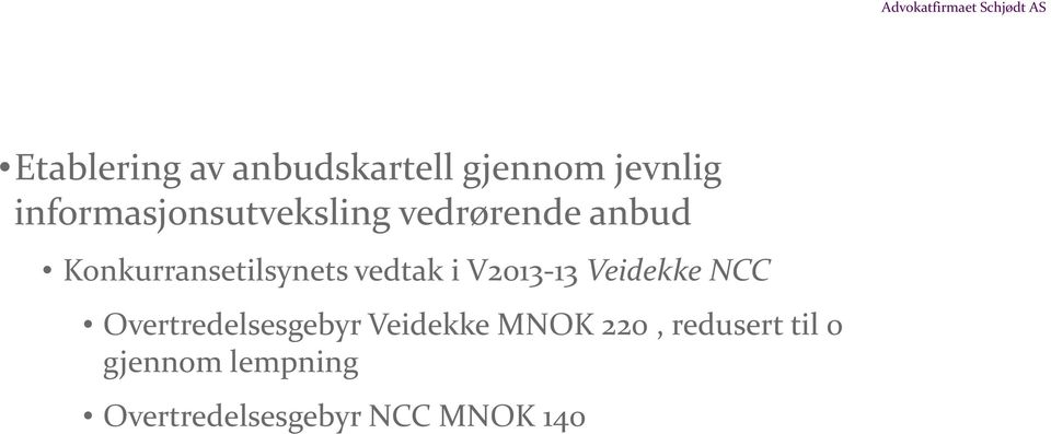 Konkurransetilsynets vedtak i V2013 13 Veidekke NCC