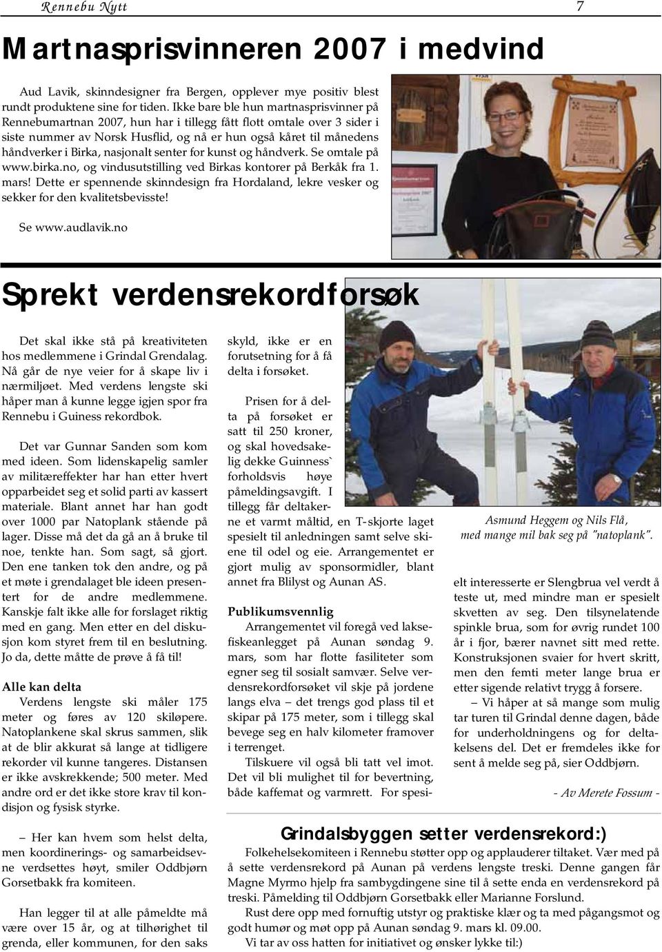 nasjonalt senter for kunst og håndverk. Se omtale på www.birka.no, og vindusutstilling ved Birkas kontorer på Berkåk fra 1. mars!