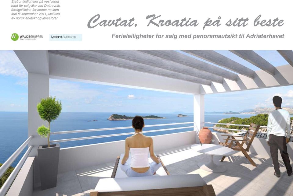2011, utvikles av norsk arkitekt og investorer Cavtat, Kroatia