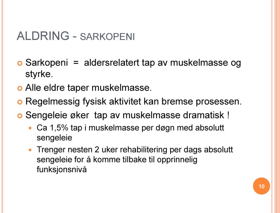 Sengeleie øker tap av muskelmasse dramatisk!