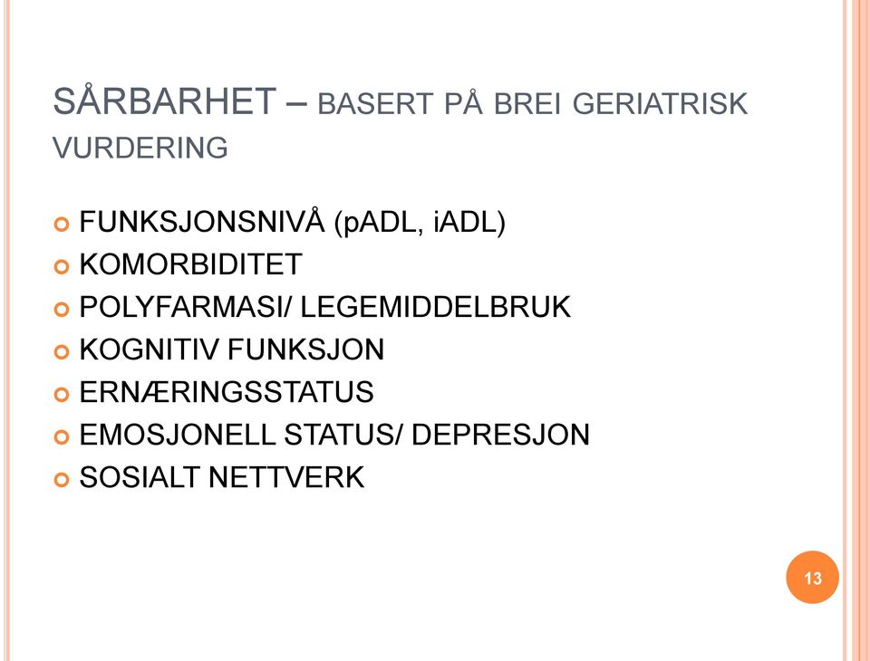 POLYFARMASI/ LEGEMIDDELBRUK KOGNITIV FUNKSJON