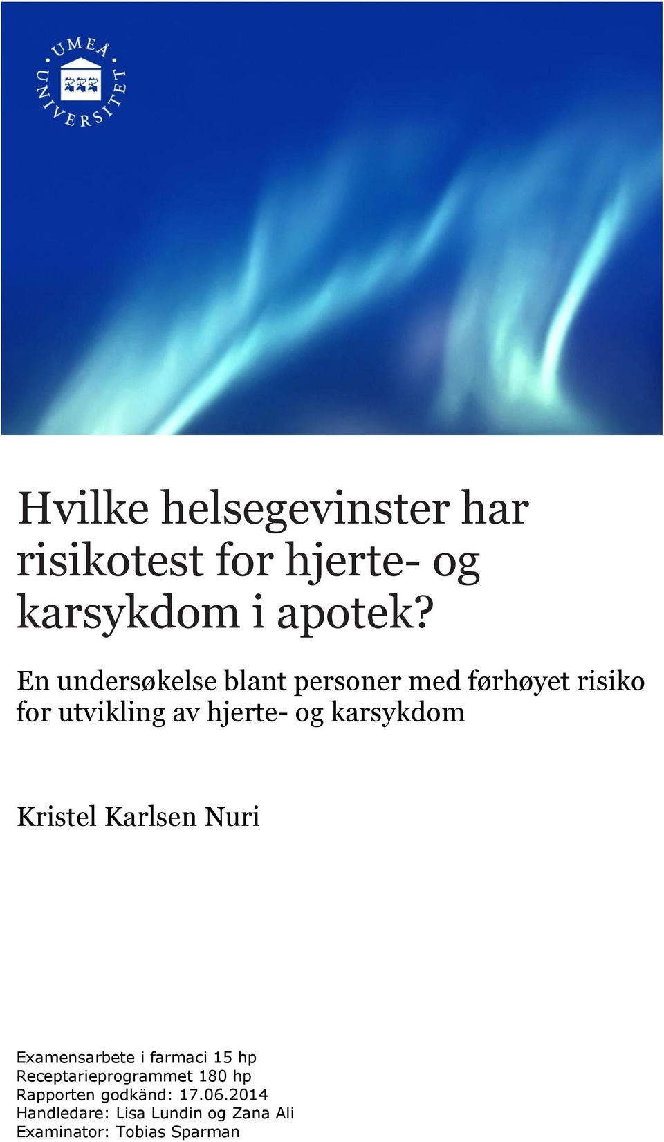 karsykdom Kristel Karlsen Nuri Examensarbete i farmaci 15 hp Receptarieprogrammet