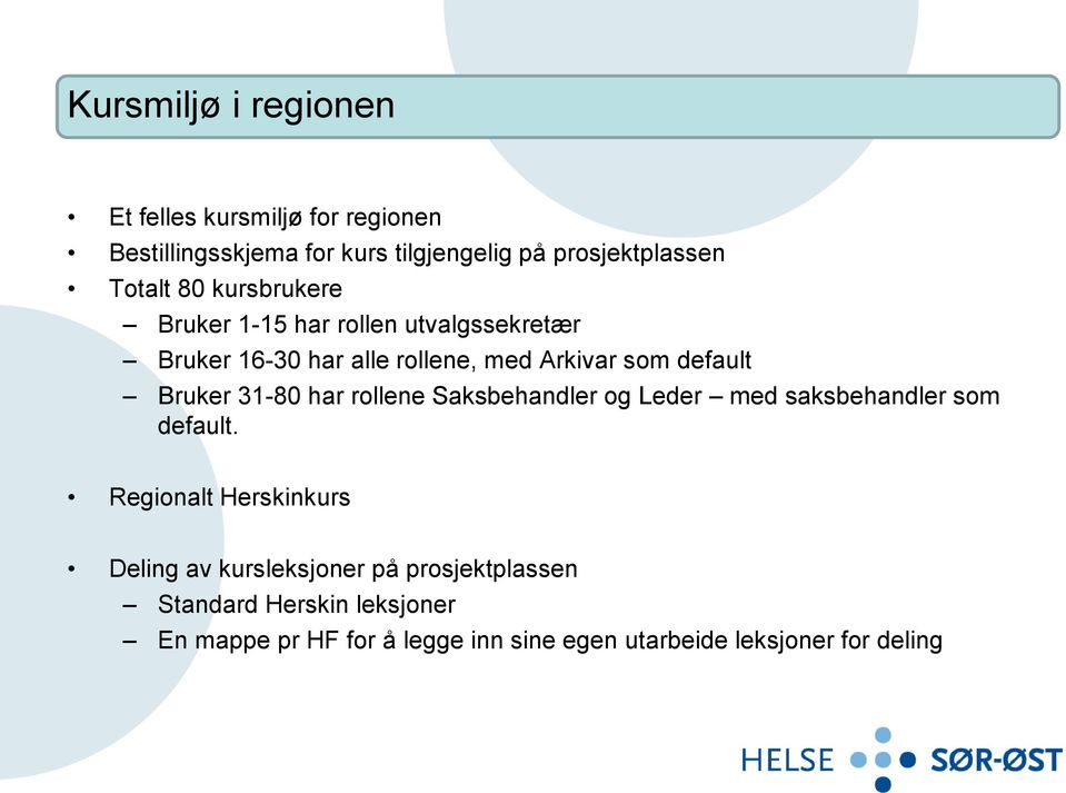 Bruker 31-80 har rollene Saksbehandler og Leder med saksbehandler som default.