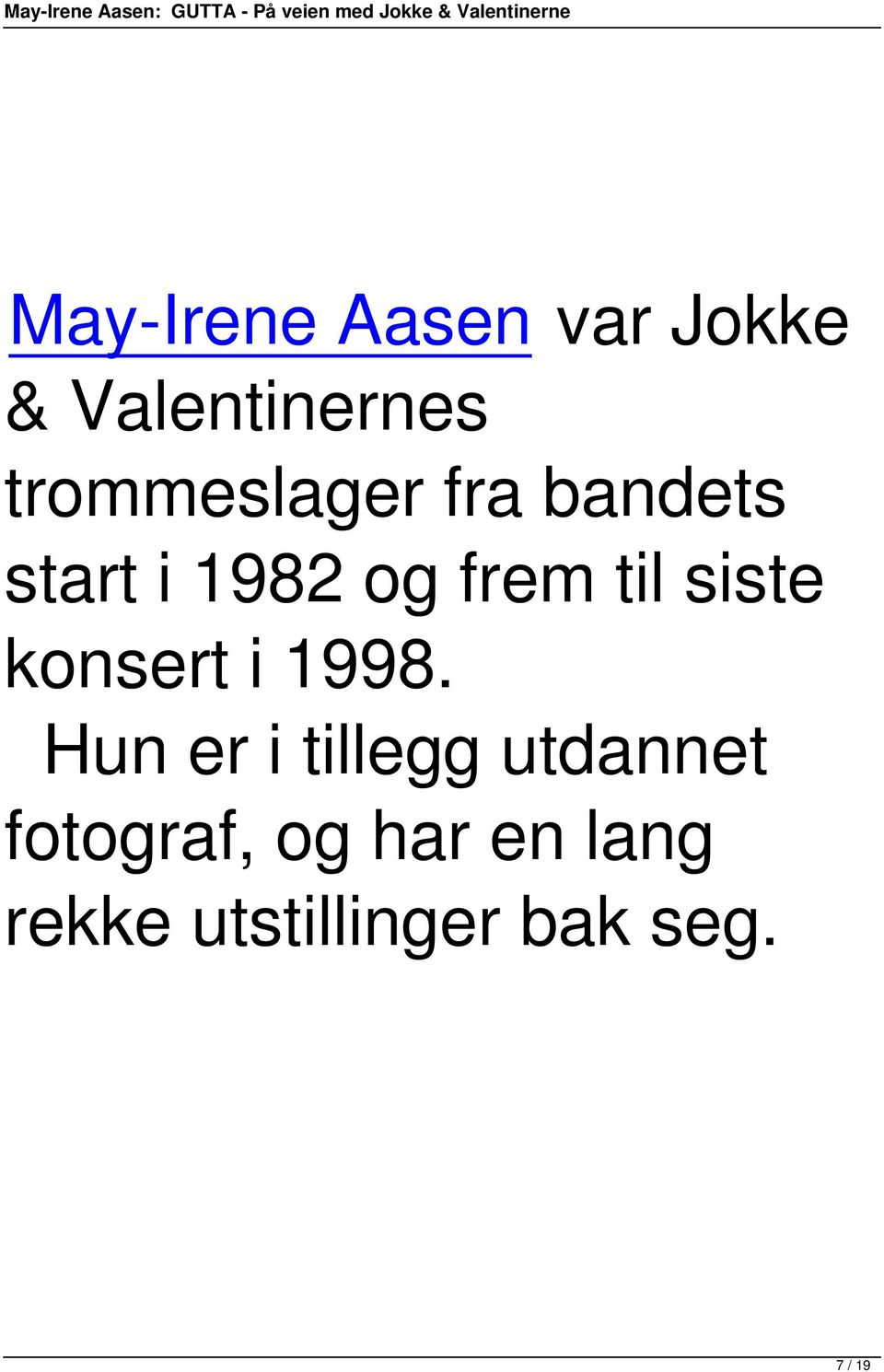 siste konsert i 1998.