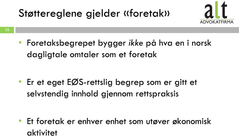 EØS-rettslig begrep som er gitt et selvstendig innhold gjennom