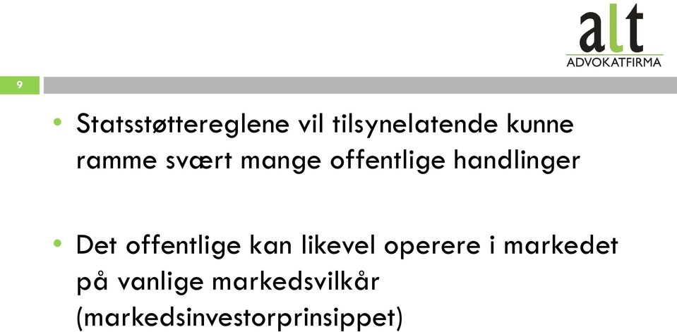 offentlige kan likevel operere i markedet på