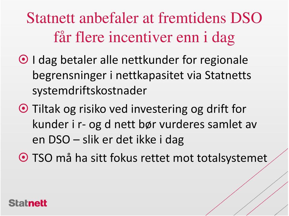 systemdriftskostnader Tiltak og risiko ved investering og drift for kunder i r og d