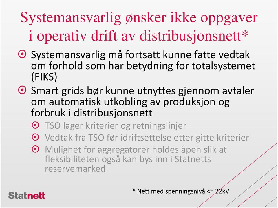 produksjon og forbruk i distribusjonsnett TSO lager kriterier og retningslinjer Vedtak fra TSO før idriftsettelse etter gitte