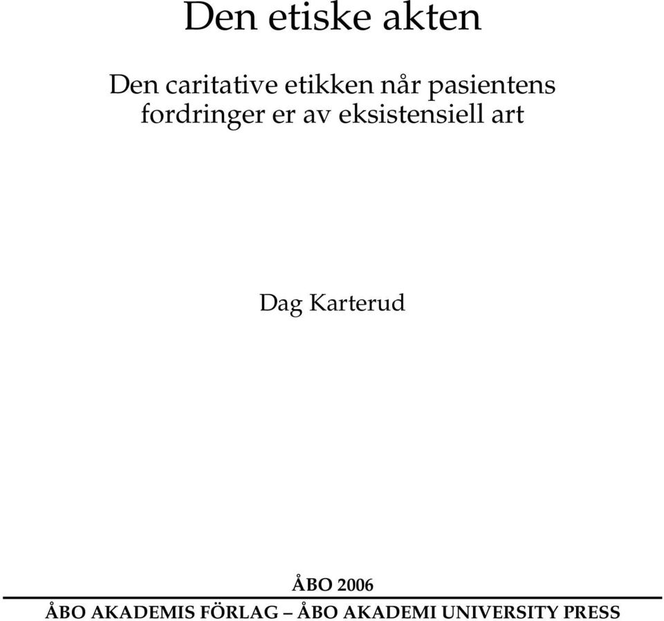 eksistensiell art Dag Karterud ÅBO 2006