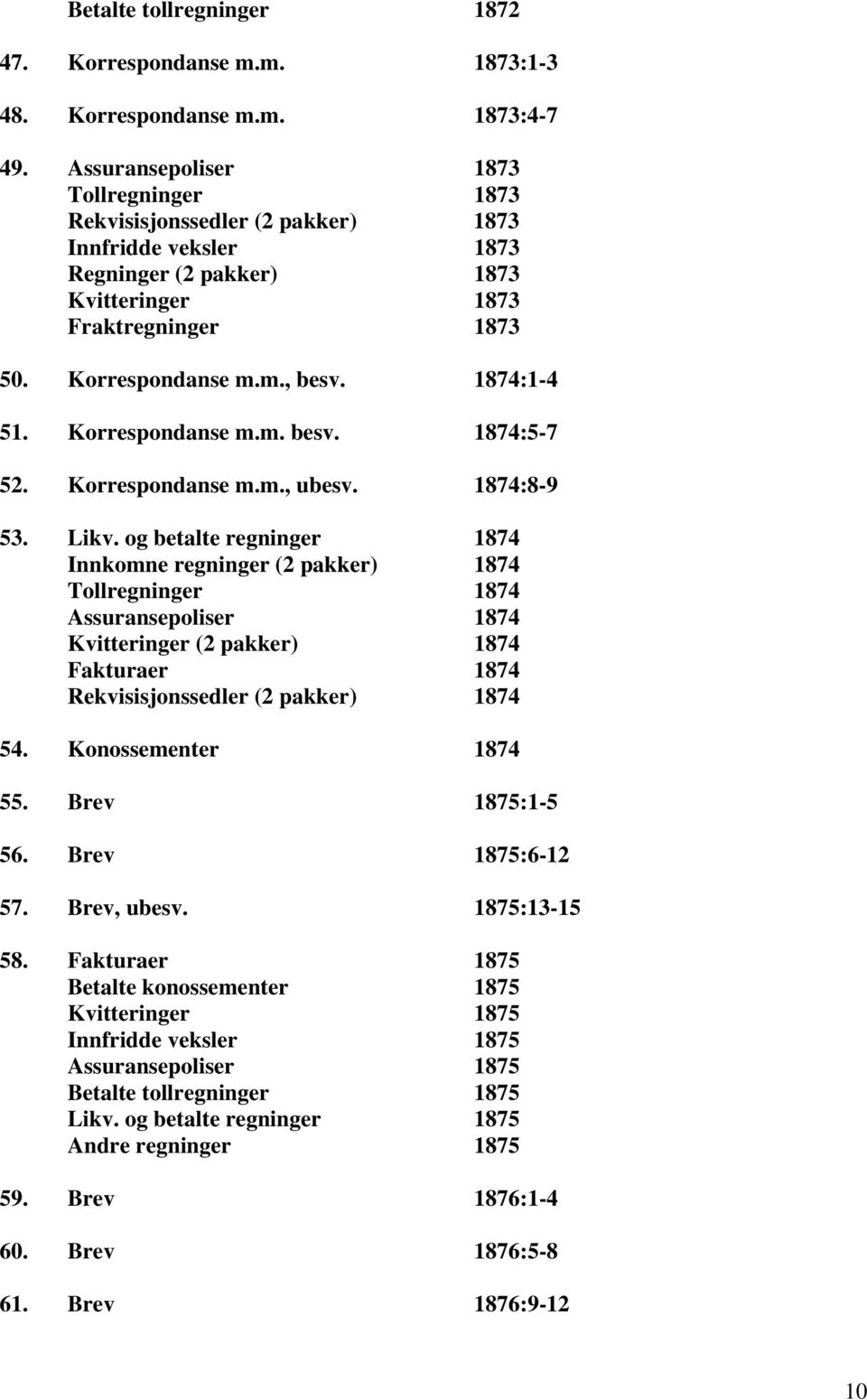 m.m., ubesv. 1874:8-9 53. Likv.