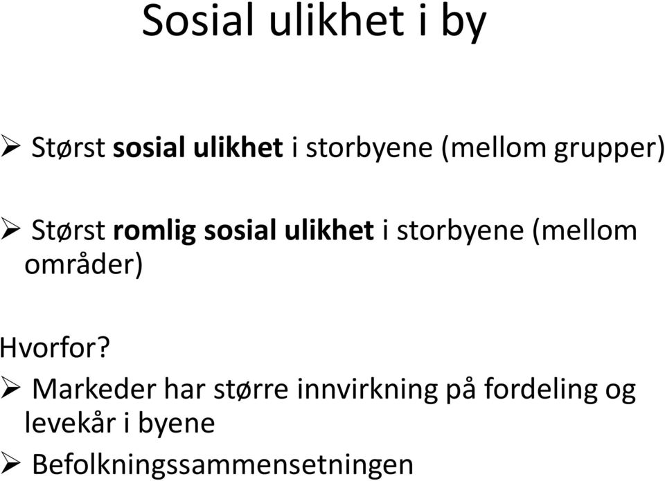 storbyene (mellom områder) Hvorfor?