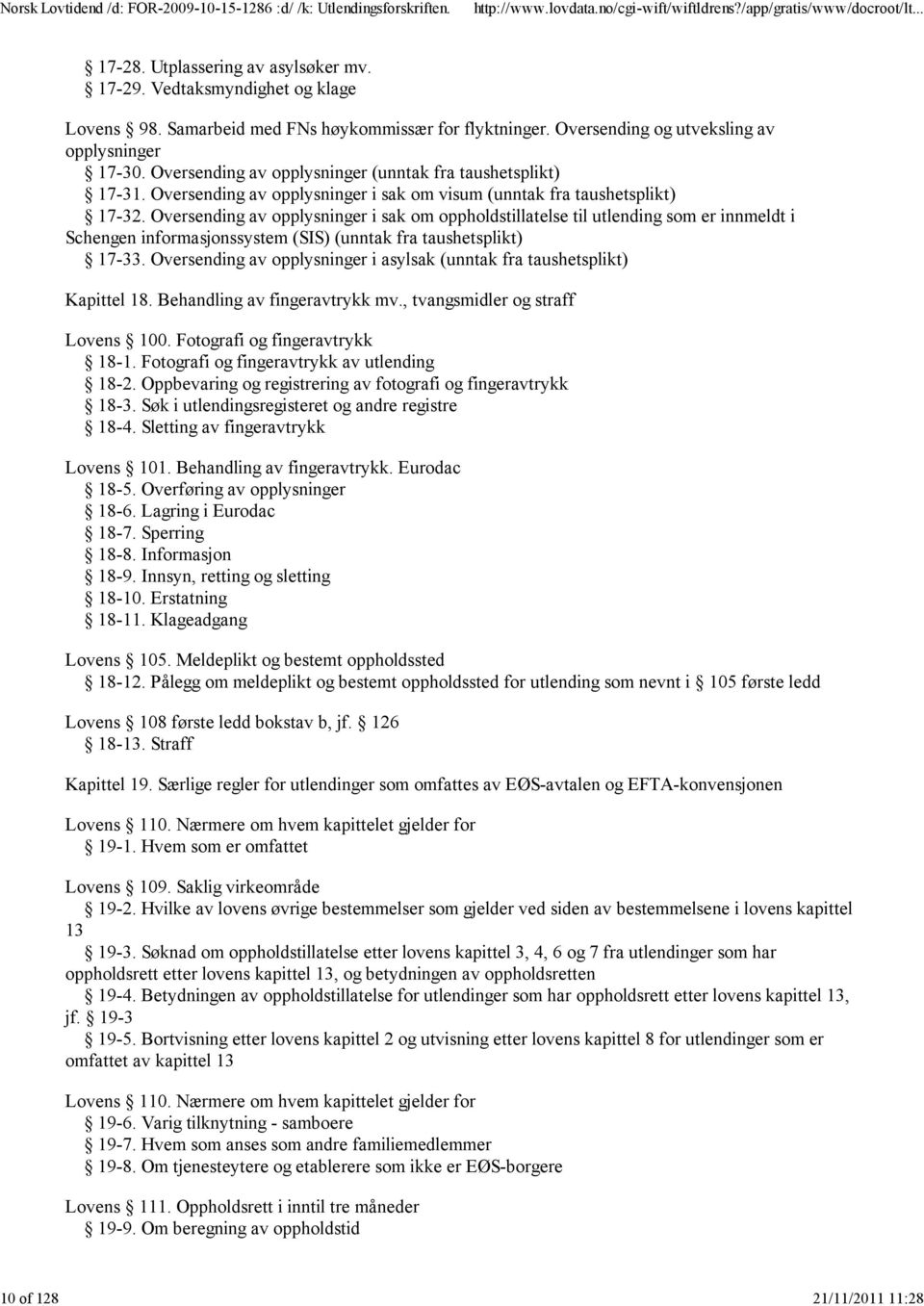 Oversending av opplysninger i sak om oppholdstillatelse til utlending som er innmeldt i Schengen informasjonssystem (SIS) (unntak fra taushetsplikt) 17-33.